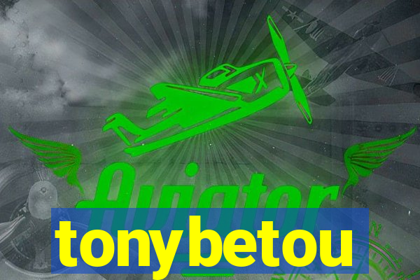tonybetou