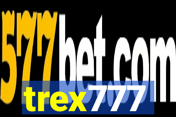 trex777