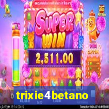trixie4betano