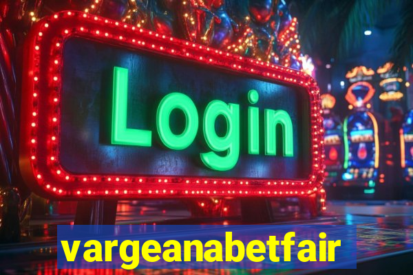 vargeanabetfair