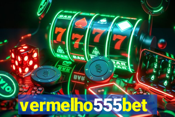 vermelho555bet