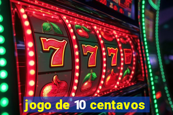 jogo de 10 centavos