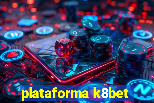 plataforma k8bet