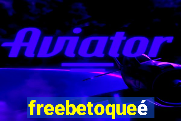 freebetoqueé