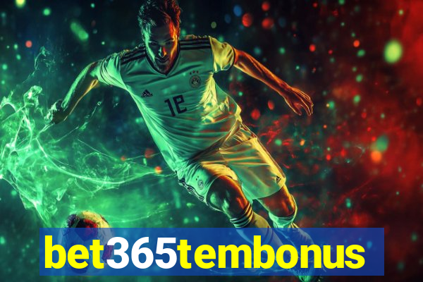 bet365tembonus