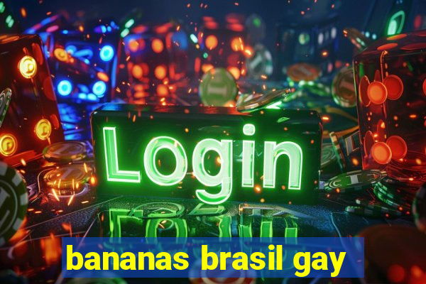 bananas brasil gay