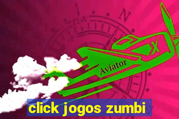 click jogos zumbi