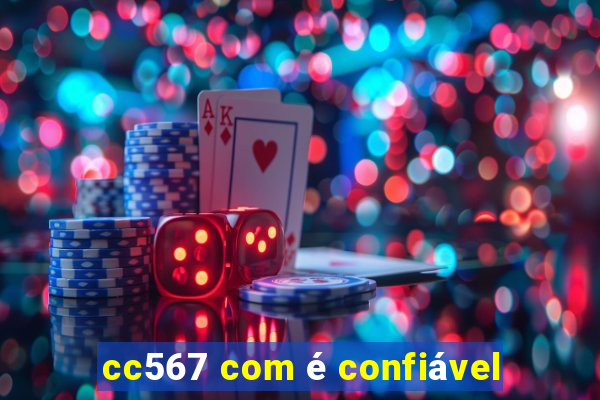 cc567 com é confiável