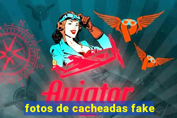 fotos de cacheadas fake