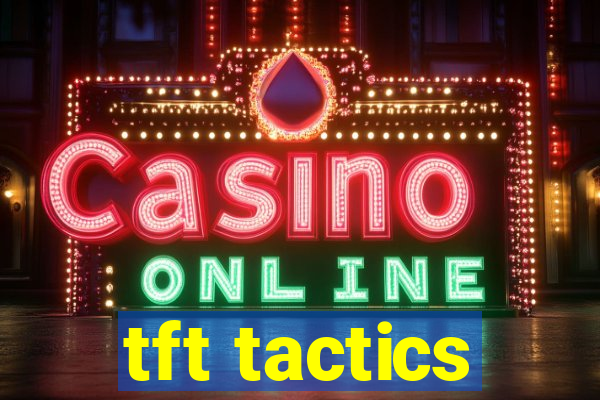 tft tactics