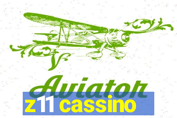 z11 cassino