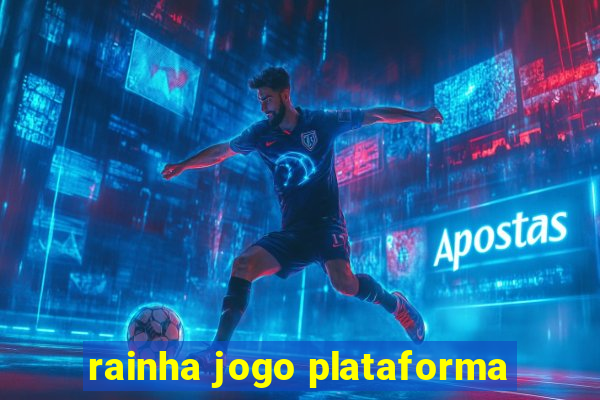 rainha jogo plataforma