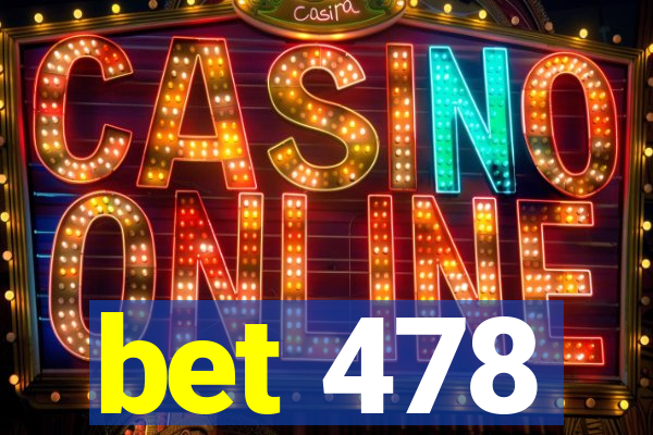 bet 478