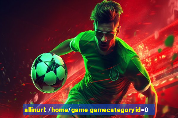 allinurl: /home/game gamecategoryid=0