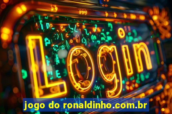 jogo do ronaldinho.com.br