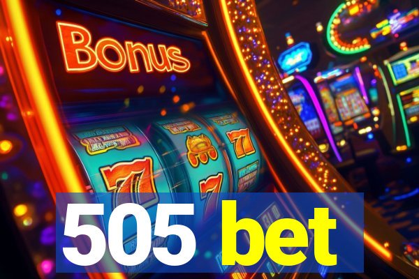 505 bet