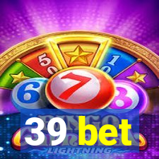39 bet