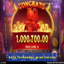 beto fernandes gran cursos