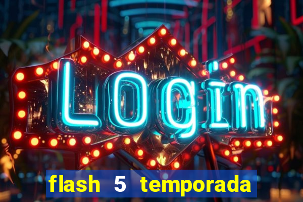 flash 5 temporada ep 9 continua em arrow