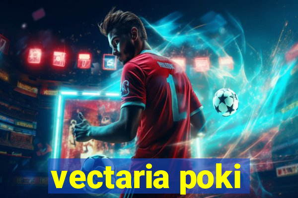 vectaria poki