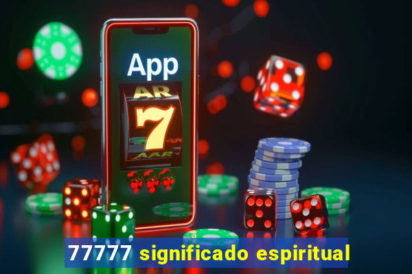 77777 significado espiritual
