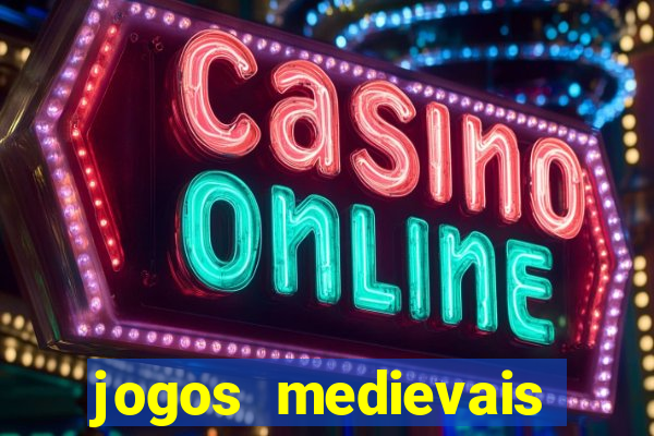 jogos medievais para celular
