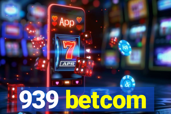 939 betcom