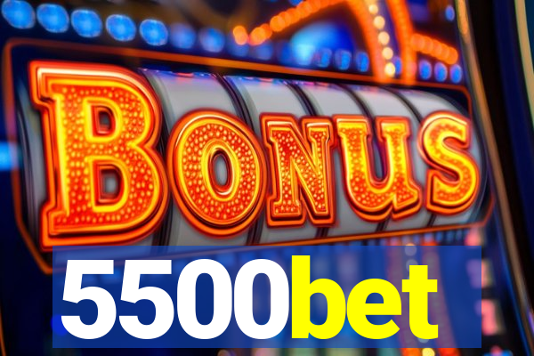5500bet