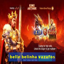 belle belinha vazafos