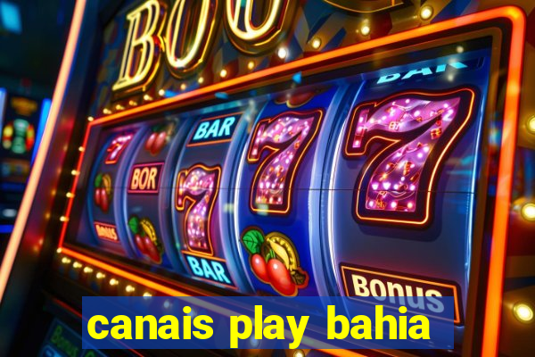 canais play bahia