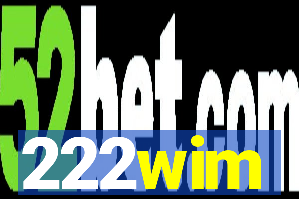 222wim