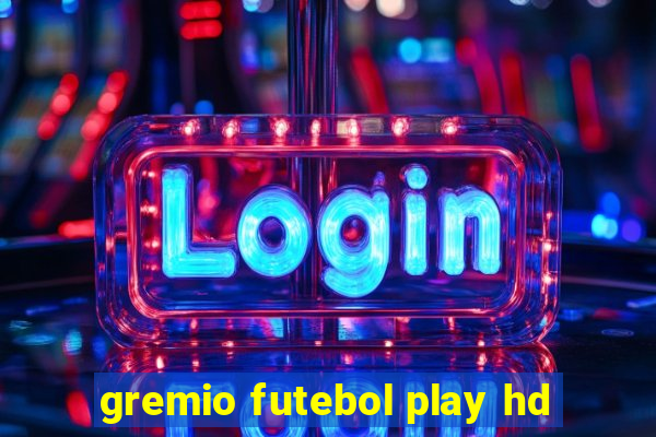 gremio futebol play hd
