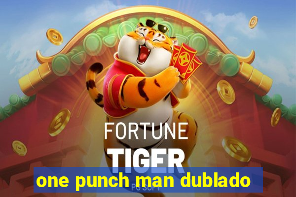 one punch man dublado