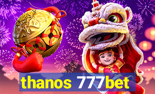 thanos 777bet