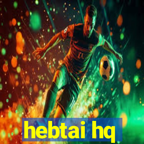 hebtai hq