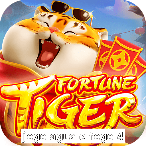 jogo agua e fogo 4