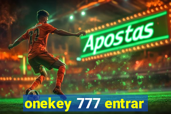 onekey 777 entrar