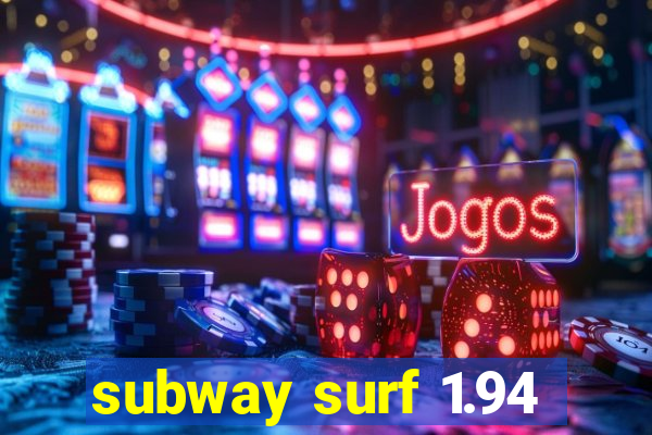 subway surf 1.94