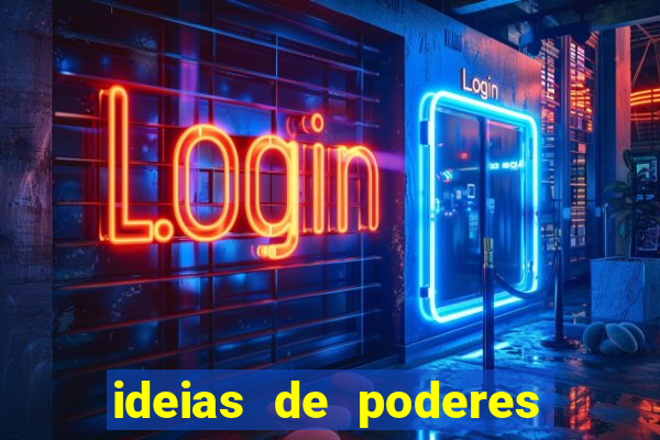 ideias de poderes para personagens