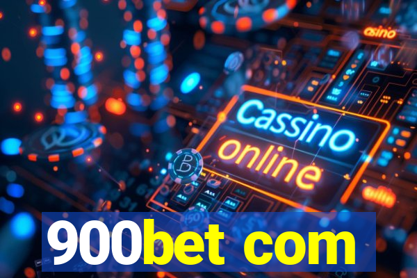 900bet com