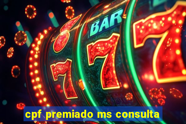 cpf premiado ms consulta