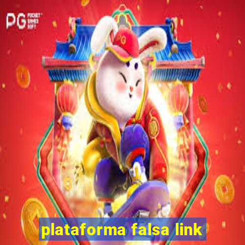 plataforma falsa link