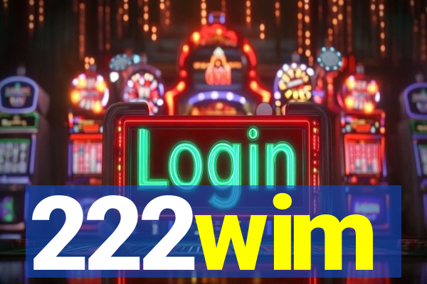 222wim