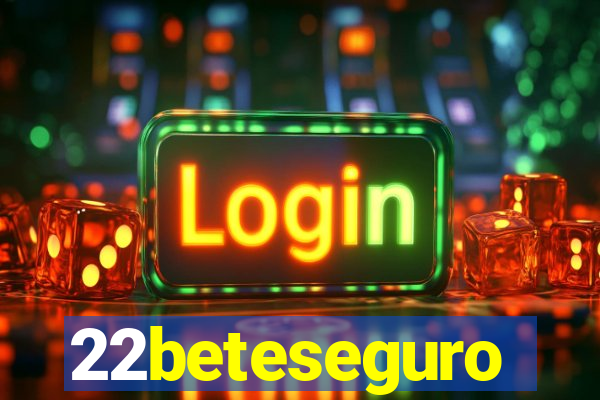 22beteseguro