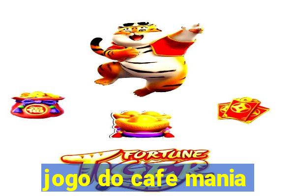 jogo do cafe mania