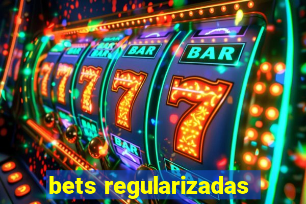 bets regularizadas