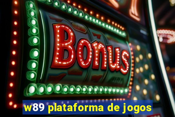 w89 plataforma de jogos
