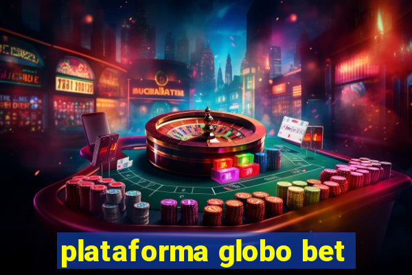 plataforma globo bet