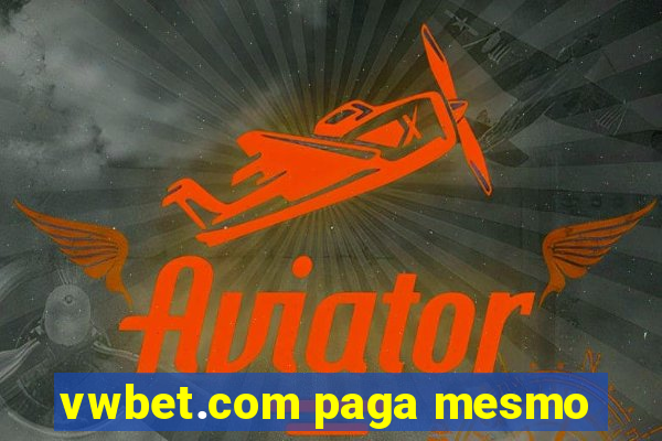 vwbet.com paga mesmo