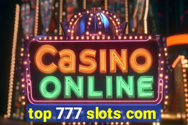 top 777 slots com